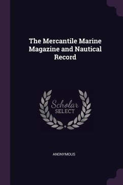 The Mercantile Marine Magazine and Nautical Record - Anonymous