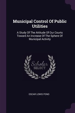 Municipal Control Of Public Utilities - Pond, Oscar Lewis