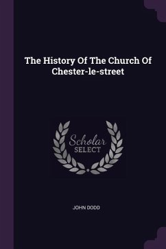 The History Of The Church Of Chester-le-street