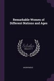 Remarkable Women of Different Nations and Ages