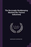 The Burroughs Bookkeeping Machine [for Various Industries]