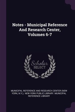 Notes - Municipal Reference And Research Center, Volumes 6-7 - N Y