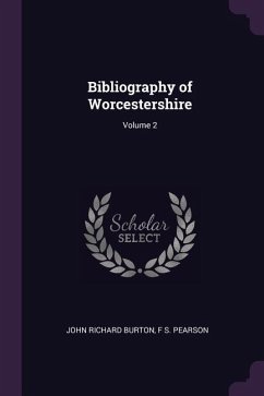 Bibliography of Worcestershire; Volume 2 - Burton, John Richard; Pearson, F S