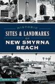 Historic Sites & Landmarks of New Smyrna Beach (eBook, ePUB) Historic Sites & Landmarks of New Smyrna Beach (eBook, ePUB)