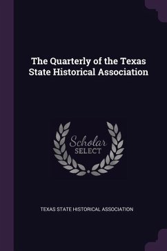 The Quarterly of the Texas State Historical Association The Quarterly of the Texas State Historical Association