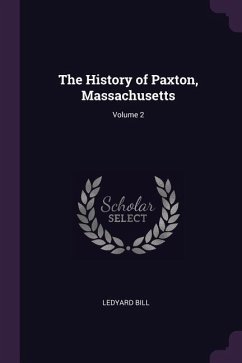 The History of Paxton, Massachusetts; Volume 2
