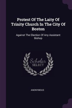 Protest Of The Laity Of Trinity Church In The City Of Boston