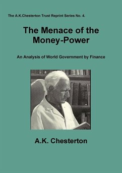 The Menace of the Money Power - Chesterton, A. K.