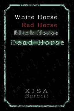 White Horse, Red Horse, Black Horse, Dead Horse - Burnett, Kisa