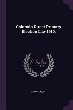 Colorado Direct Primary Election Law 1910,