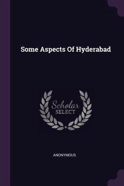 Some Aspects Of Hyderabad - Anonymous