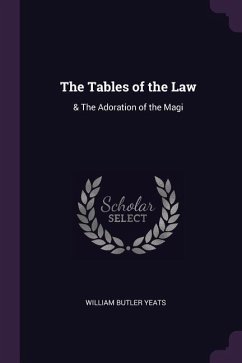 The Tables of the Law - Yeats, William Butler