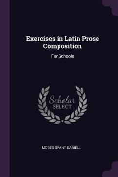 Exercises in Latin Prose Composition - Daniell, Moses Grant