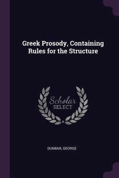 Cover Greek Prosody, Containing Rules for the Structure