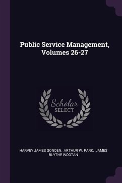 Public Service Management, Volumes 26-27 - Gonden, Harvey James