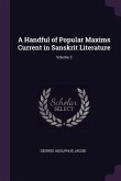 A Handful of Popular Maxims Current in Sanskrit Literature; Volume 2