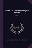 Eloisa, Or, a Series of Original Letters; Volume 2