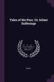 Tales of the Poor, Or, Infant Sufferings