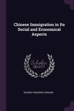 Chinese Immigration in Its Social and Economical Aspects