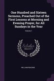 One Hundred and Sixteen Sermons, Preached Out of the First Lessons at Morning and Evening Prayer, for All Sundays in the Year; Volume 1