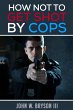 How Not to Get Shot By Cops - Bild 1