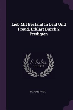 Lieb Mit Bestand In Leid Und Freud, Erklärt Durch 2 Predigten