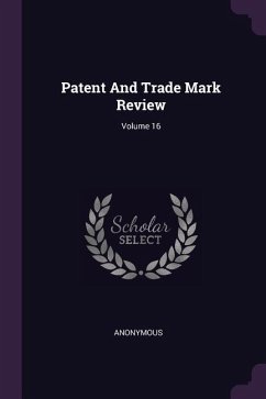 Patent And Trade Mark Review; Volume 16 - Anonymous