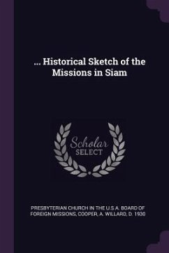 ... Historical Sketch of the Missions in Siam - Cooper, A Willard