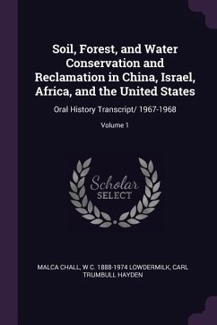 Soil, Forest, and Water Conservation and Reclamation in China, Israel, Africa, and the United States - Chall, Malca; Lowdermilk, W C; Hayden, Carl Trumbull