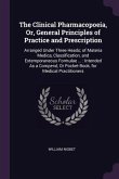 The Clinical Pharmacopoeia, Or, General Principles of Practice and Prescription