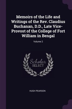 Memoirs of the Life and Writings of the Rev. Claudius Buchanan, D.D., Late Vice-Provost of the College of Fort William in Bengal; Volume 2