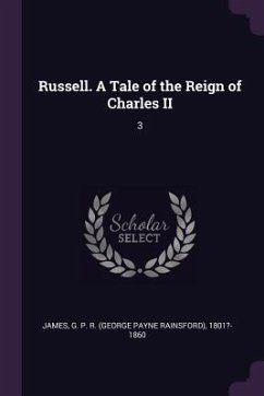 Russell. A Tale of the Reign of Charles II - James, George Payne Rainsford