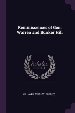 Reminiscences of Gen. Warren and Bunker Hill