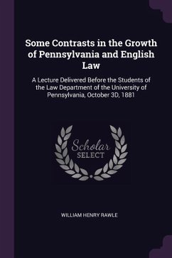 Some Contrasts in the Growth of Pennsylvania and English Law