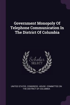 Government Monopoly Of Telephone Communication In The District Of Columbia