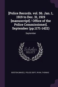 Cover [Police Records. vol. 56. Jan. 1, 1919 to Dec. 31, 1919 [manuscript] / Office of the Police Commissioner]. September (pp.1171-1422)