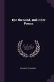 Eon the Good, and Other Poems