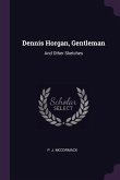Dennis Horgan, Gentleman
