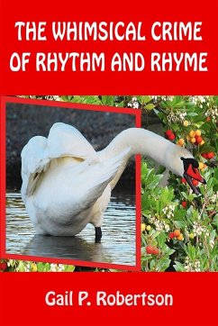 The Whimsical Crime of Rhythm and Rhyme - Robertson, Gail P.