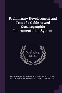 Preliminary Development and Test of a Cable-towed Oceanographic Instrumentation System - Corporation, Pneumodynamics; Clark, A P