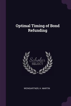 Optimal Timing of Bond Refunding - Weingartner, H Martin