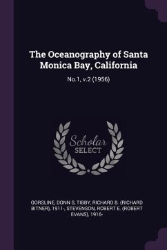 The Oceanography of Santa Monica Bay, California - Gorsline, Donn S; Tibby, Richard B; Stevenson, Robert E