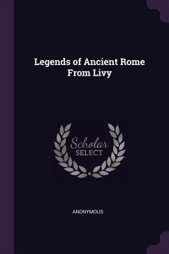 Legends of Ancient Rome From Livy
