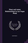 Plant-soil-water Relationships in Las Vegas Wash