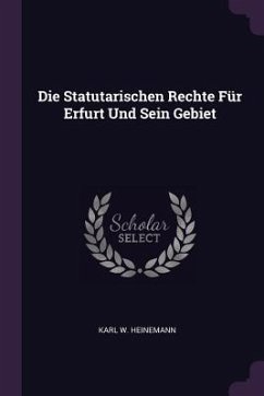 Cover Die Statutarischen Rechte Für Erfurt Und Sein Gebiet