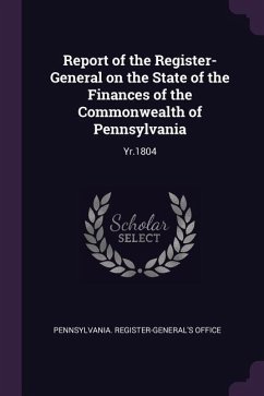 Report of the Register-General on the State of the Finances of the Commonwealth of Pennsylvania