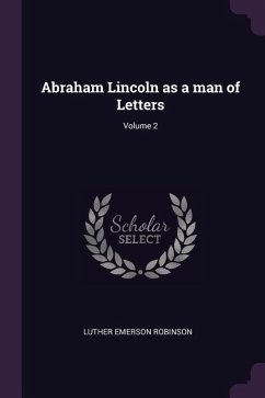 Abraham Lincoln as a man of Letters; Volume 2