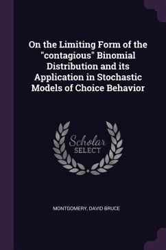 On the Limiting Form of the &quote;contagious&quote; Binomial Distribution and its Application in Stochastic Models of Choice Behavior