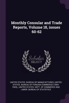 Monthly Consular and Trade Reports, Volume 18, issues 60-62