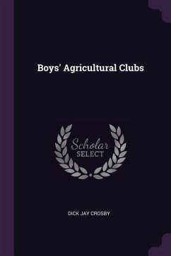 Boys' Agricultural Clubs - Crosby, Dick Jay